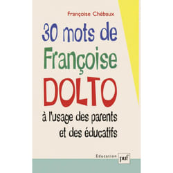 ISBN 30 mots de Françoise Dolto à l'usage des parents et des éducatifs livre Education Français
