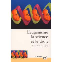 ISBN L'eugénisme, la science et le droit, Littérature scientifique, Français, 368 pages