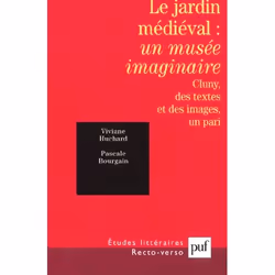 ISBN Etudes Litteraires; Le Jardin Medieval : Un Musee Imaginaire; Cluny, Des Textes Et Des Images, Un Pari, Littérature, Fra ...