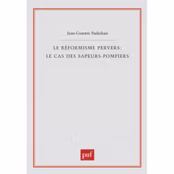 ISBN Le réformisme pervers : le cas des sapeurs-pompiers, Education, Français, 232 pages