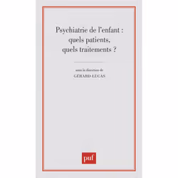 ISBN Psychiatrie de l'enfant : quels patients, quels traitements ?, Psychologie, Français, 232 pages