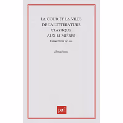 ISBN La cour et la ville de la littérature classique aux lumières, Littérature, Français, 240 pages