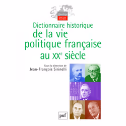 ISBN Dictionnaire historique de la vie politique française au XXe siècle, Loi, Français, 1280 pages