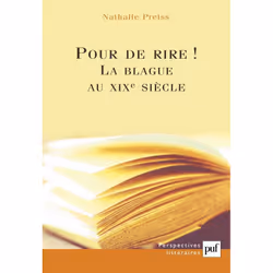 ISBN Pour de rire ! la blague au XIXe siècle ou la représentation en question, Littérature, Français, 192 pages