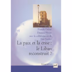 ISBN La paix et la crise : le Liban reconstruit ?, histoire, Français, 288 pages