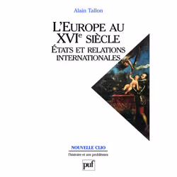 ISBN L'Europe au XVIe siècle. États et relations internationales, histoire, Français, 296 pages