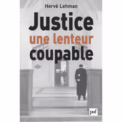 ISBN Justice, une lenteur coupable, Loi, Français, 192 pages