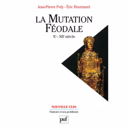 ISBN La mutation féodale (Xe-XIIe siècle), histoire, Français, 496 pages