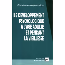 ISBN Le développement psychologique à l'âge adulte et pendant la vieillesse, Psychologie, Français, 304 pages