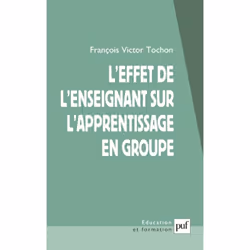 ISBN L'effet de l'enseignant sur l'apprentissage en groupe, Education, Français, 256 pages