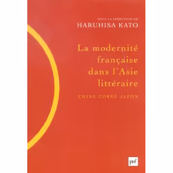 ISBN La Modernite Francaise Dans L'Asie Litteraire (Chine, Coree, Japon), Littérature, Français, Livre broché
