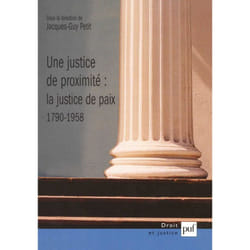 ISBN Une justice de proximité : la Justice de paix, 1790-1958 livre Loi Français