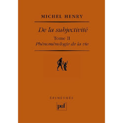 De la subjectivite t2 - phenomenologie de la vie