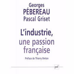 ISBN L'industrie, une passion française, Économie, Français, 280 pages