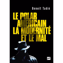 ISBN Le polar américain, la modernité et le mal (1920-1960), Littérature, Français, 248 pages