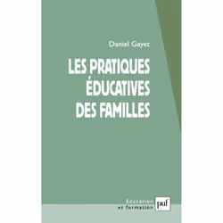 ISBN Les pratiques éducatives des familles, Education, Français, 216 pages