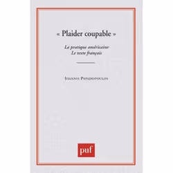 ISBN Plaider coupable. La pratique américaine. Le texte français, Loi, Français, 128 pages