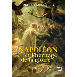 ISBN Napoléon et l'héritage de la gloire, histoire, Français, 264 pages