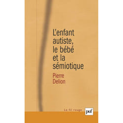 ISBN L'enfant autiste, le bébé et la sémiotique livre Psychologie Français