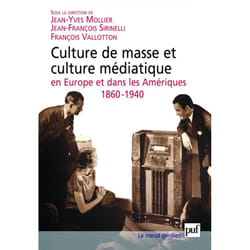 ISBN Culture de masse et culture médiatique en Europe et dans les Amériques, 1860-1940 livre histoire Français