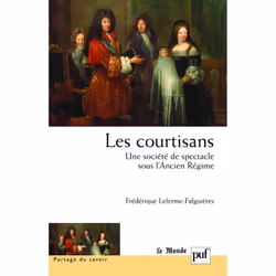 ISBN Les courtisans. Une société de spectacle sous l'Ancien Régime, histoire, Français, 336 pages