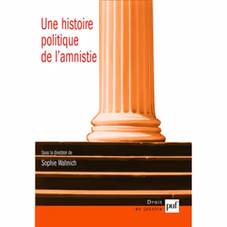 ISBN Une histoire politique de l'amnistie, Loi, Français, 264 pages