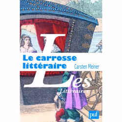 ISBN Le carrosse littéraire et l'invention du hasard, Littérature, Français, 256 pages