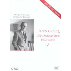 Julien Gracq, les dernières fictions