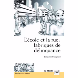 ISBN L'école et la rue : fabriques de délinquance, Education, Français, 232 pages