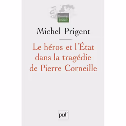 ISBN Le héros et l'État dans la tragédie de Pierre Corneille, Littérature, Français, 584 pages