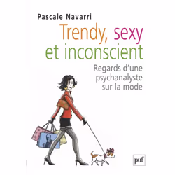 ISBN Trendy, sexy et inconscient, Psychologie, Français, 168 pages