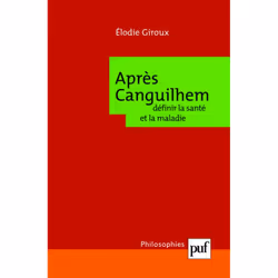 ISBN Après Canguilhem : définir la santé et la maladie, philosophie, Français, 160 pages