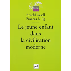 ISBN Le Jeune Enfant Dans La Civilisation Moderne; L'Orientation Du Developpement De L'Enfant A L'Ecole Des Tout-Petits Et A  ...