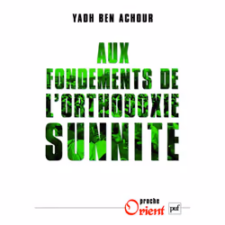 ISBN Aux fondements de l'orthodoxie sunnite, Loi, Français, 304 pages