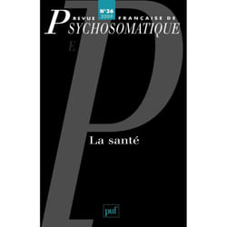 Revue française de psychosomatique - Numéro 36 : La santé (Revue)