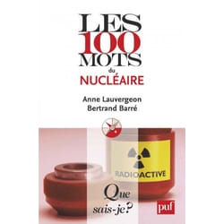 Les 100 mots du nucléaire