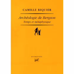 ISBN Archéologie de Bergson. Temps et métaphysique, philosophie, Français, 490 pages