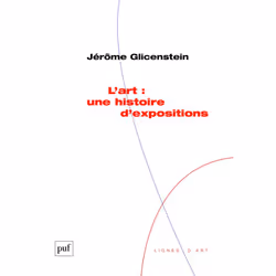 ISBN L'art : une histoire d'expositions, philosophie, Français, 264 pages