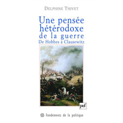 ISBN Une pensée hétérodoxe de la guerre. De Hobbes à Clausewitz livre philosophie Français