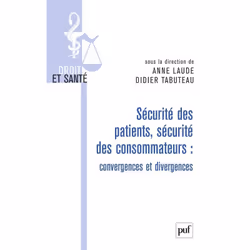 ISBN Sécurité des patients, sécurité des consommateurs : convergences et divergences, Loi, Français, 192 pages