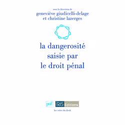 ISBN La dangerosité saisie par le droit pénal, Loi, Français, 320 pages