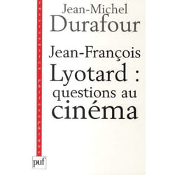 Jean-François Lyotard : questions au cinéma