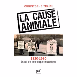 ISBN La cause animale. Essai de sociologie historique (1820-1980), Education, Français, 240 pages