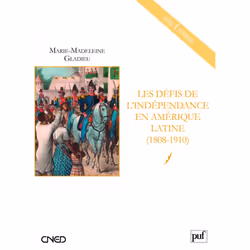 ISBN Les défis de l'indépendance en Amérique latine (1808-1910), Littérature, Français, 96 pages