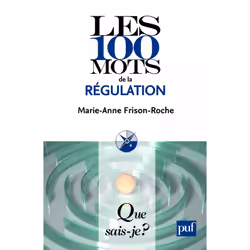 ISBN Les 100 mots de la régulation, Économie, Français, 128 pages