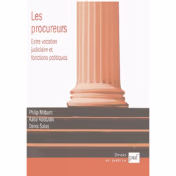 ISBN Les procureurs : entre vocation judiciaire et fonctions politiques, Loi, Français, 240 pages