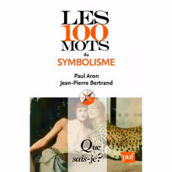 ISBN Les 100 mots du symbolisme, Littérature, Français, 128 pages