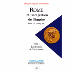 ISBN Rome et l'intégration de l'Empire (44 av. J.-C.-260 ap. J.-C.). Tome 1, histoire, Français, 480 pages