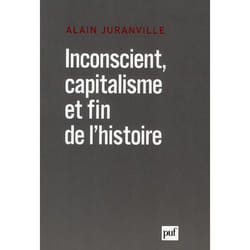 Inconscient, capitalisme et fin de l'histoire