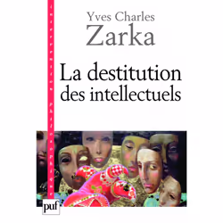 ISBN La destitution des intellectuels et autres réflexions intempestives, philosophie, Français, 304 pages